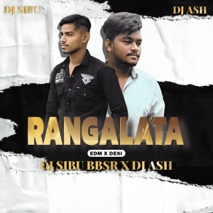 RANGALATA (EDM X DANCE) DJ SIBU BBSR X DJ ASH-(OdiaDjs.In).mp3