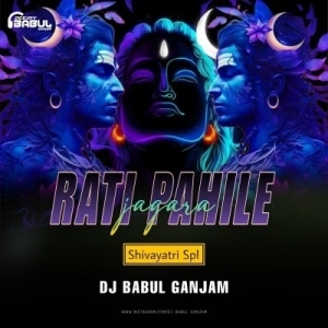 RATI PAHILE JAGARA (SHIVAYATRI SPL) DJ BABUL GANJAM-(OdiaDjs.In).mp3