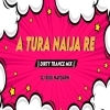 A Tura Naija Re (Trance Mix) Dj Sibu Nayagarh (OdiaDjs.In)