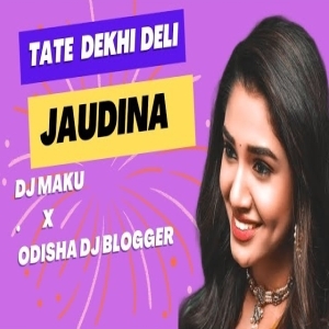 Tote Dekhideli Jou Dina (Trance Mix) Dj Maku X Odisha Dj Vloger-(OdiaDjs.In).mp3
