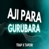 AJI PARA GURUBARA (TRAP X TAPORI) DJ SITEEX DJ AMIT X DJ RJ BHADRAK (OdiaDjs.In)