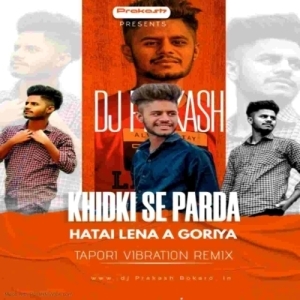 Khidki Se Parda Hatai Lena A Goriya (Tapori Mix) Dj Prakash Bokaro-(OdiaDjs.In).mp3