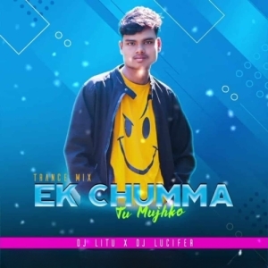 Ek Chumma Tu Mujhko (Edm X Circuit Trance) Dj Litu X Dj Lucifer-(OdiaDjs.In).mp3