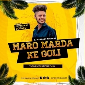 Maro Marda Ke Goli (Tapori Vibe Mix) Dj Prakash Bokaro-(OdiaDjs.In).mp3