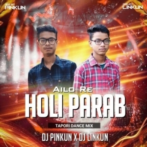 Ailo Re Holi Parab (Tapori Dance Mix) Dj Pinkun X Dj Linkun-(OdiaDjs.In).mp3