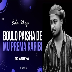 Boulo Paisha De Mu Prema Karibi (Edm Drop) Dj Aditya-(OdiaDjs.In).mp3