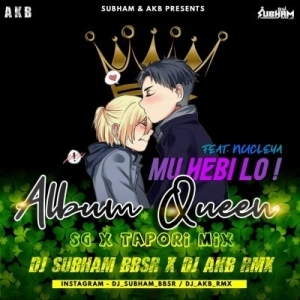 MU HEBI LO ALBUM QUEEN X NUCLEYA (SG X TAPORI MIX) DJ SUBHAM BBSRX X DJ AKB-(OdiaDjs.In).mp3