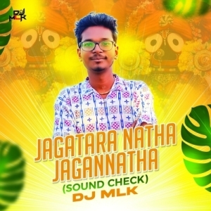 Jagatara Natha Jagannatha (Sound Check) DJ MLK-(OdiaDjs.In).mp3