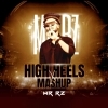 HIGH HEELS MASHUP (PRIVATE TRACK) MR RZ (OdiaDjs.In)