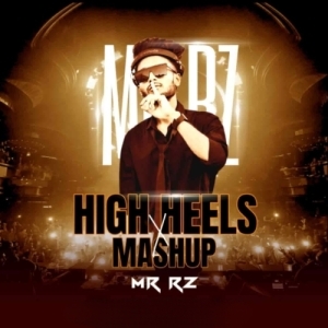 HIGH HEELS MASHUP (PRIVATE TRACK) MR RZ-(OdiaDjs.In).mp3