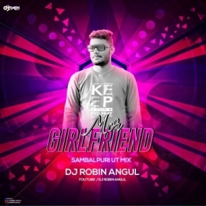 MOR GIRLFRIEND (SAMBALPURI UTT MIX) DJ ROBIN-(OdiaDjs.In).mp3