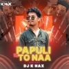 PAPULI RE TO NAA (FREAKY TRANCE) DJ K NAX (OdiaDjs.In)