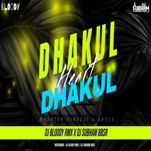 DHAKUL DHAKUL HEART (MONSTER CIRCUIT X DANCE MIX) DJ BLOODY X DJ SUBHAM BBSR-(OdiaDjs.In).mp3