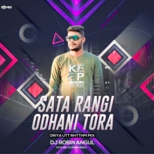 SATA RANGI ODHANI TORA(ORIYA UTT RHYTHM MIX) DJ ROBIN-(OdiaDjs.In).mp3