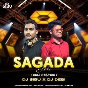 Sagada Gadi (Edm x Tapori) Dj Sibu Nayagarh x Dj Debi-(OdiaDjs.In).mp3