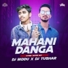 Mahani Danga (Hyper Tapori Mix) Dj Biddu X Dj Tushar (OdiaDjs.In)