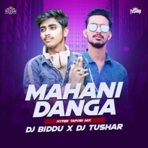 Mahani Danga (Hyper Tapori Mix) Dj Biddu X Dj Tushar-(OdiaDjs.In).mp3