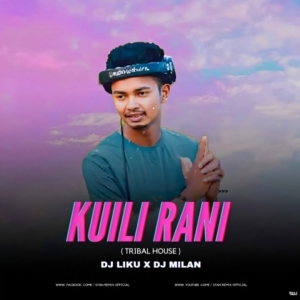 Kuili Rani (Sambalpuri Tribal House Remix) Dj Liku X Dj Milan-(OdiaDjs.In).mp3