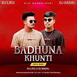 Badhuna Khuti Old Sambalpuri (Devil Bass) Dj Liku X Dj Badal-(OdiaDjs.In).mp3