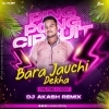 BARA JAUCHI DEKHA (PING PONG X TRANCE) DJ AKASH REMIX (OdiaDjs.In)