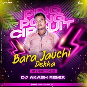 BARA JAUCHI DEKHA (PING PONG X TRANCE) DJ AKASH REMIX-(OdiaDjs.In).mp3
