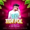 Tita Fol (Freaky Dance Mix) Dj Tuna Exclusive (OdiaDjs.In)