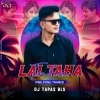 Lal Taha Taha (Ping Pong Trance Mix) Dj Tapas Bls (OdiaDjs.In)