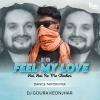 FEEL MY LOVE HAI HAI RE SAJANI (TOPORI DANCE MIX) DJ GOURA KEONJHAR (OdiaDjs.In)