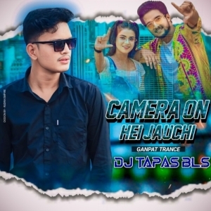 CAMERA ON HEI JAUCHI (GANPAT TRANCE MIX) DJ TAPAS BLS-(OdiaDjs.In).mp3