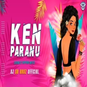 KEN PARANU (SAMBALPURI EDM X TAPORI) DJ SB BROZ OFFICIAL-(OdiaDjs.In).mp3