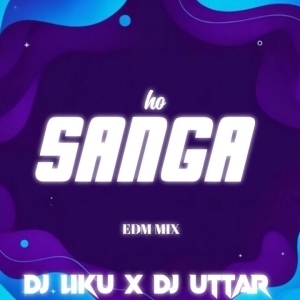 SANGA HO (EDM MIX) DJ LIKU X DJ UTTAR-(OdiaDjs.In).mp3