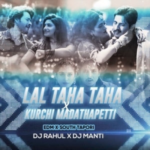 LAL TAHA TAHA X KURCHI MADATHAPETTI (EDM X SOUTH TOPARI) DJ RAHUL X DJ MANTI-(OdiaDjs.In).mp3