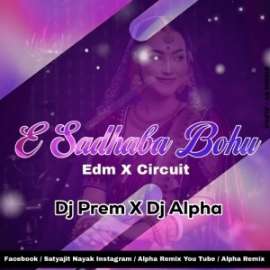 E Sadhaba Bohu (Edm X Circuit Mix) Dj Prem X Dj Alpha Professional-(OdiaDjs.In).mp3