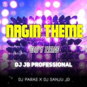 NAGIN THEME (EDM X TRANCE MIX) DJ JB PROFESSIONAL X DJ SANJU JD X DJ PARAS-(OdiaDjs.In).mp3