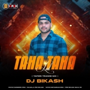 LAL TAHA TAHA (TAPORI TRANCE MIX) DJ BIKASH-(OdiaDjs.In).mp3