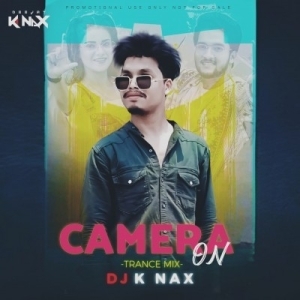 CAMERA ON (TRANCE MIX) DJ K NAX Remix-(OdiaDjs.In).mp3
