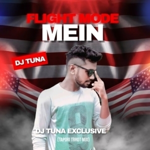 Flight Mode Mein (Tapori Trrot Mix) Dj Tuna Production-(OdiaDjs.In).mp3