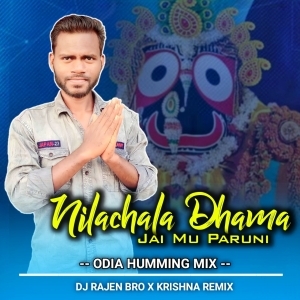 Nilachala Dhama Jai Mu Paruni (Odia Humming Mix) Dj Rajen Bro x Krishna Remix-(OdiaDjs.In).mp3
