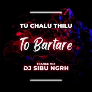 Tu Chalu Thilu To Batare (Trance Mix) Dj Sibu Nayagarh-(OdiaDjs.In).mp3