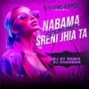 NABAMA SRENI JHIA TA (BROZ MIX) DJ DY X DJ CHANDAN (OdiaDjs.In)