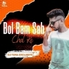 Bol Bam Sab Chal Re (Boom Vibration Mix) DJ Tuna (OdiaDjs.In)