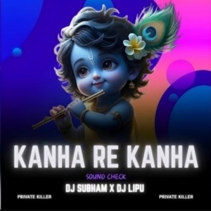 KANHA RE KANHA (SOUND CHECK) DJ SUBHAM X DJ LIPU-(OdiaDjs.In).mp3