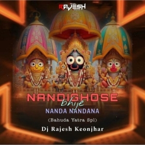 NANDIGHOSE BHIJE NANDA NANDANA (BAHUDA YATRA SPL) DJ RAJESH KEONJHAR-(OdiaDjs.In).mp3