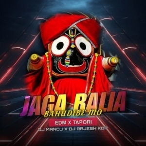 BAHUDIBE MO JAGA BALIA (EDM X TAPORI) DJ MANOJ BDK X DJ RAJESH KDP-(OdiaDjs.In).mp3
