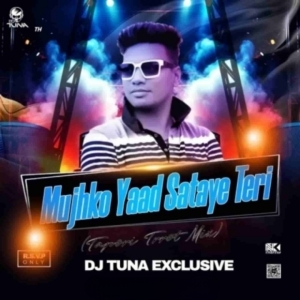 Mujhko Yaad Sataye Teri (Tapori Trrot Mix) Dj Tuna-(OdiaDjs.In).mp3