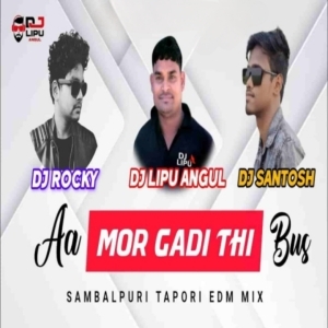 AA MOR GADI THI BAS (TAPORI EDM MIX) DJ ROCKY X DJ LIPU X DJ SANTOSH-(OdiaDjs.In).mp3