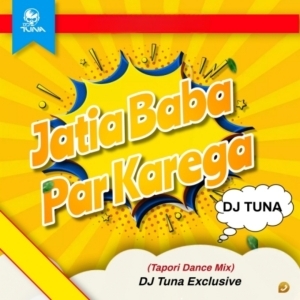 Jatia Baba Paar Karega Chalare Bhai (Tapori Dance Mix) DJ Tuna Exclusive-(OdiaDjs.In).mp3