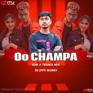 Oo Champa Rap Song (Edm X Trance Mix) Dj Jitu Banki-(OdiaDjs.In).mp3