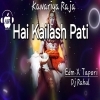 Hai Kailash Pati Kawariya Raja Sambalpuri (Edm X Topari) Dj Rahul (OdiaDjs.In)
