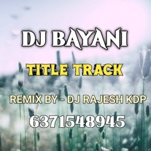 DJ BAYANI KS NAGAR GANJAM TITEL TRACK-(OdiaDjs.In).mp3